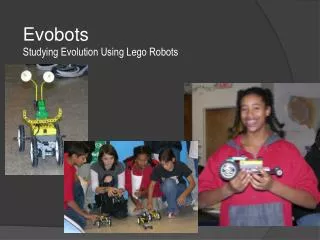 Evobots Studying Evolution Using Lego Robots