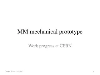 MM mechanical prototype