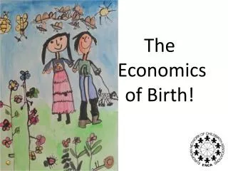 The Economics of Birth!