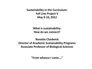 Sustainability in the Curriculum: Fall Line Project V May 9-10, 2012 What is sustainability: