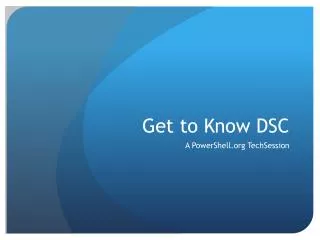 Get to Know DSC