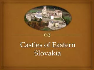 Castles of Eastern Slovakia