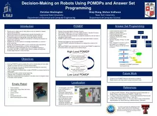 Decision-Making on Robots U sing POMDPs and Answer Set Programming