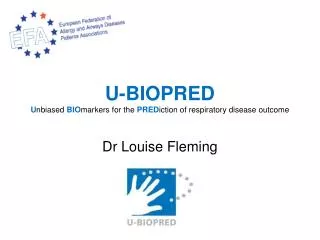 U-BIOPRED U nbiased BIO markers for the PRED iction of respiratory disease outcome