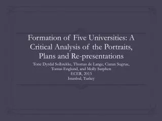 Formation of Five Universities: A Critical Analysis of the Portraits, Plans and Re-presentations