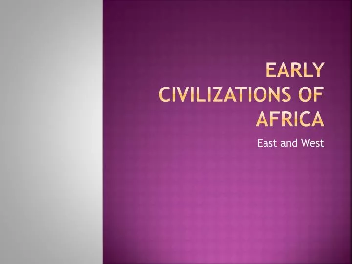 early civilizations of africa