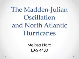 The Madden-Julian Oscillation and North Atlantic Hurricanes