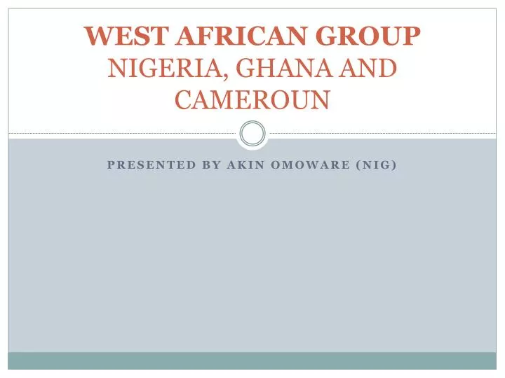 west african group nigeria ghana and cameroun