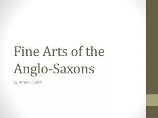 Fine Arts of the Anglo-Saxons