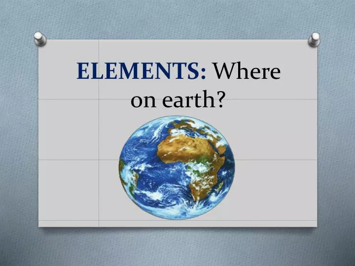 elements where on earth