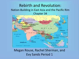 Rebirth and Revolution: Nation-Building in East Asia and the Pacific Rim Chapter 34