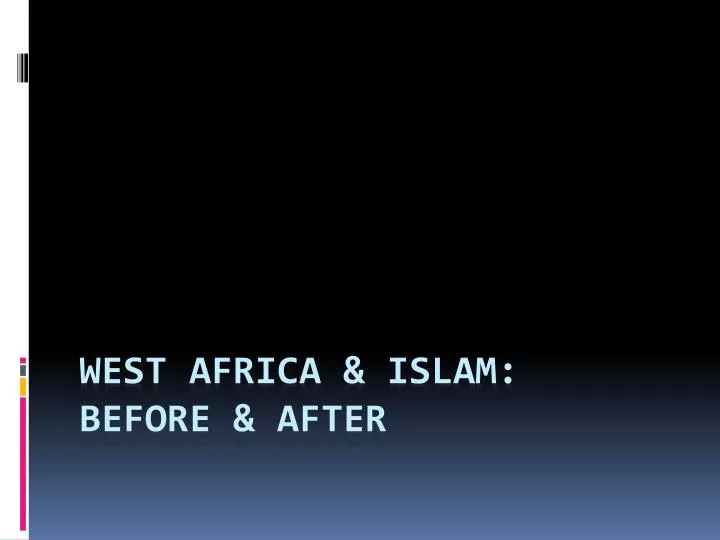 west africa islam before after