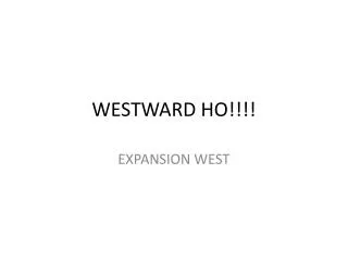 WESTWARD HO!!!!