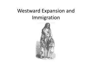 Westward Expansion and Immigration