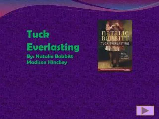 Tuck Everlasting By: Natalie Babbitt Madison Hinchey