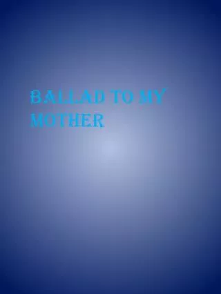 Ballad to my mother