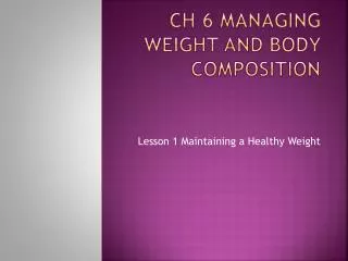 Ch 6 Managing Weight and Body Composition