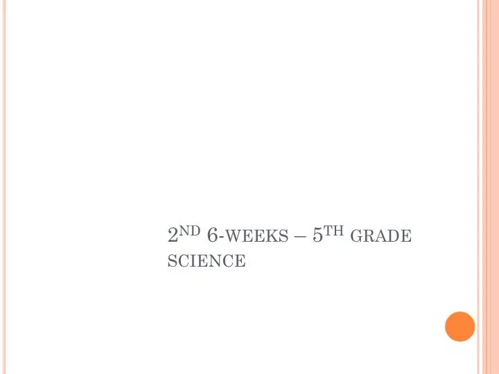 2 nd 6 weeks 5 th grade science