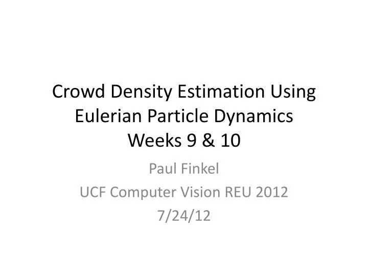 crowd density estimation using eulerian particle d ynamics weeks 9 10
