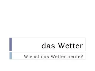 d as wetter