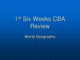 1 st Six Weeks CBA Review