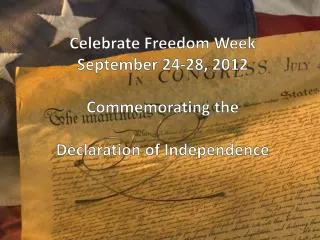 CELEBRATE FREEDOM WEEK Commemorating the Declaration of Independence