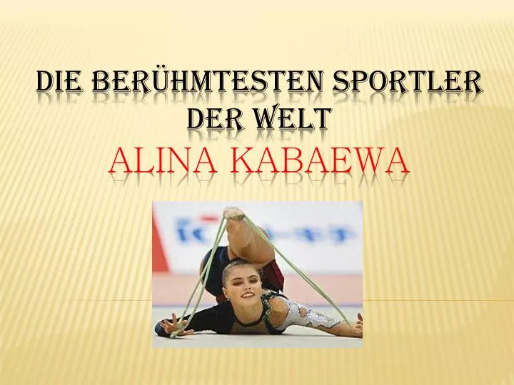 die ber hmtesten sportler der welt alina kabaewa