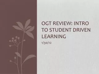 OGT Review: Intro to Student Driven Learning