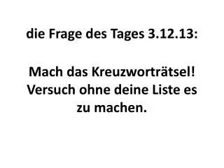 d ie Frage des Tages : Schreib 3 S ӓ tze (in Imperfekt ) im Heft: Wie war deine Ferien ?