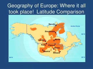 Geography of Europe: Where it all took place! Latitude Comparison