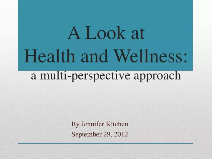 a look at health and wellness a multi perspective approach