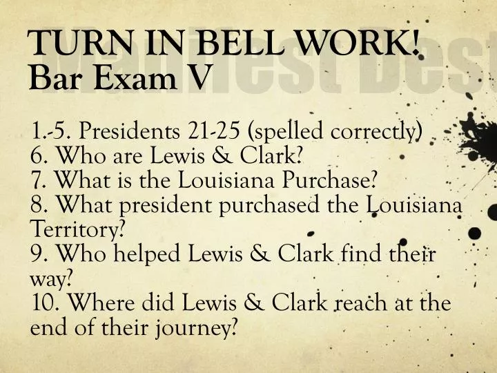 turn in bell work bar exam v