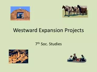 Westward Expansion Projects