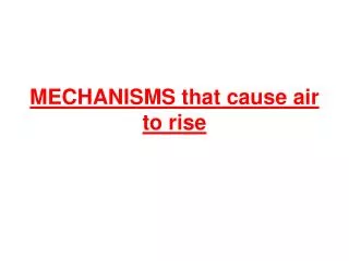 MECHANISMS that cause air to rise