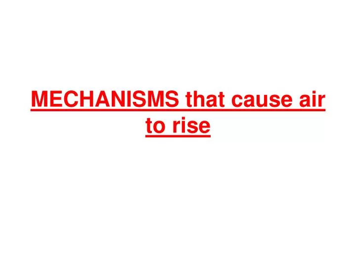 mechanisms that cause air to rise