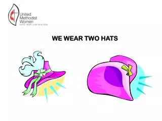 WE WEAR TWO HATS