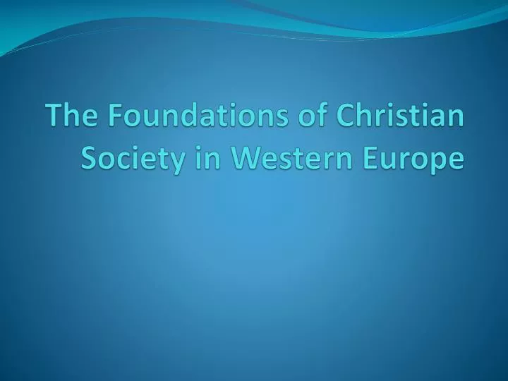 the foundations of christian society in western europe