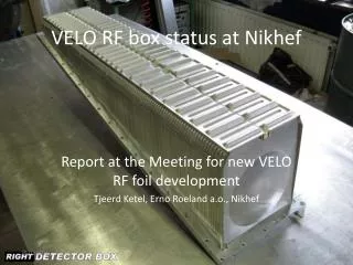 VELO RF box status at Nikhef