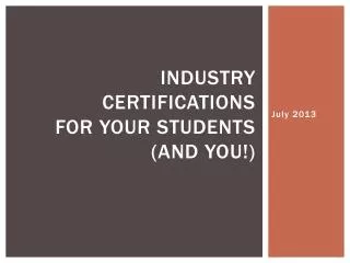 Industry Certifications For Your Students (and You!)
