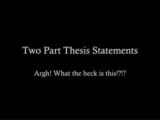 Two Part Thesis Statements