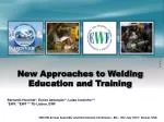 New Approaches to Welding Education and Training - slide 1