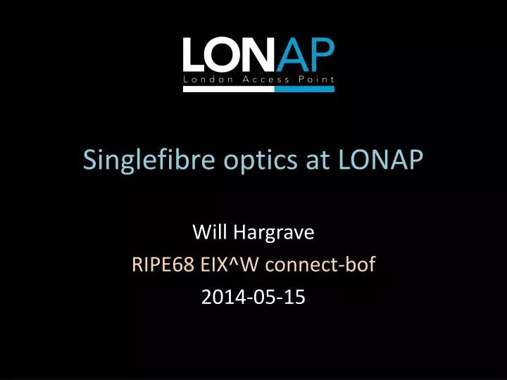 singlefibre optics at lonap