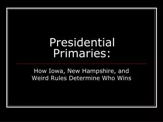 Presidential Primaries: