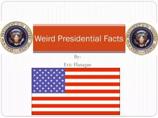 Weird Presidential Facts