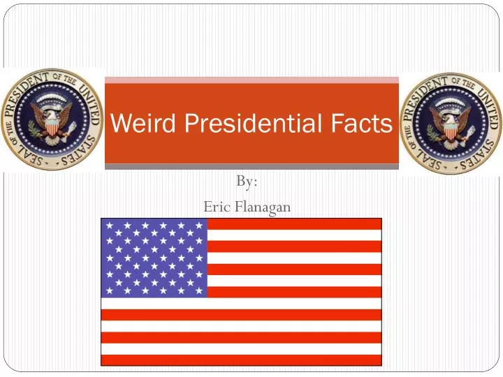 weird presidential facts