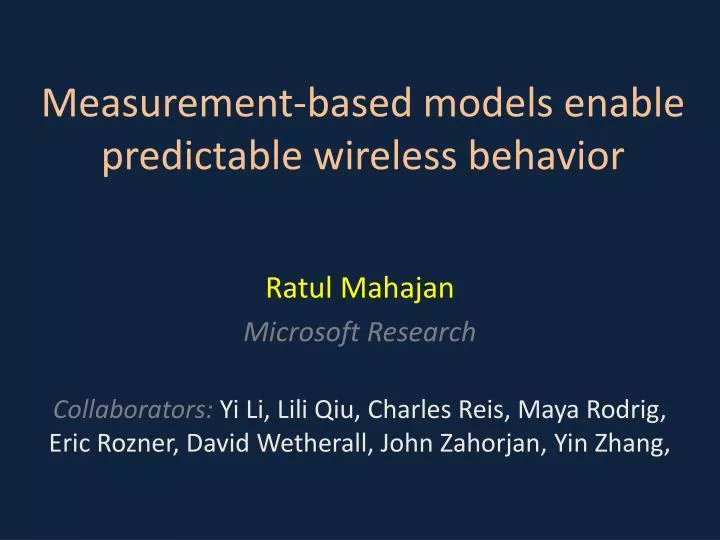 measurement based models enable predictable wireless behavior