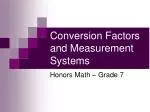Conversion Factors and Measurement Systems - slide 1