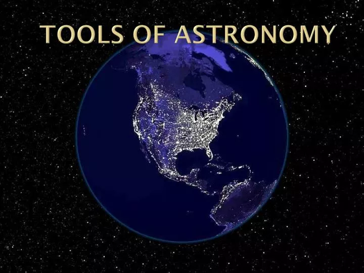 tools of astronomy