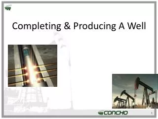 Completing &amp; Producing A Well