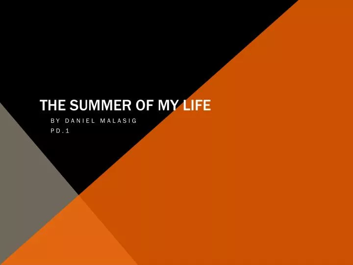 the summer of my life